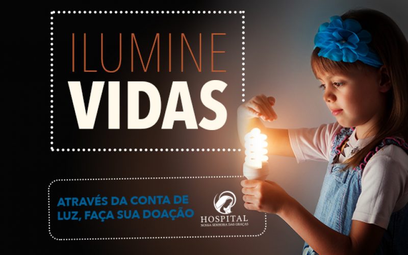 HNSG em parceria com a Cemig lança campanha “Ilumine Vidas”