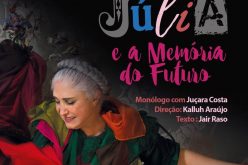 Monólogo Júlia e a Memória do Futuro confirma sessões em BH