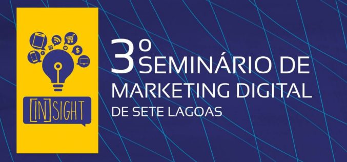 3º Seminário de Marketing Digital de Sete Lagoas terá palestras e oficinas práticas