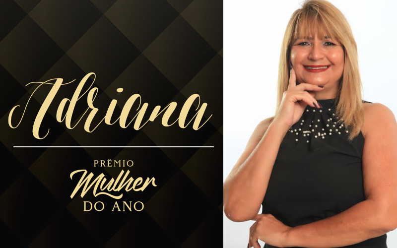 Mulher do ano 2019 : Adriana Amaral