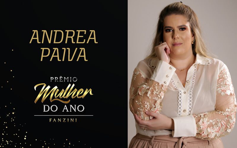 Mulher do ano 2020: Andrea Paiva