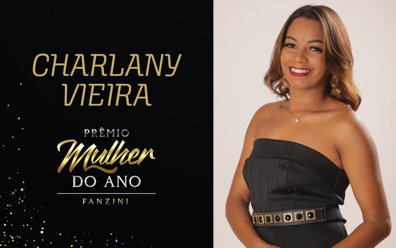 Mulher do ano 2020: Charlany Vieira