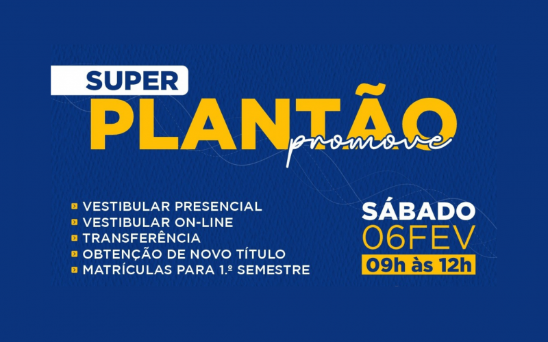 “Super Plantão Promove” para facilitar o ingresso ao ensino superior