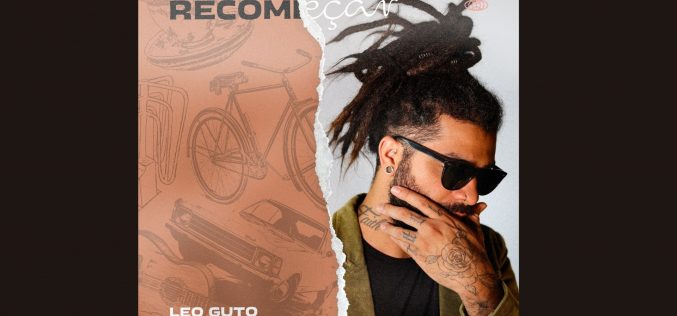 Novo lançamento de Léo Guto : Álbum “Recomeçar”
