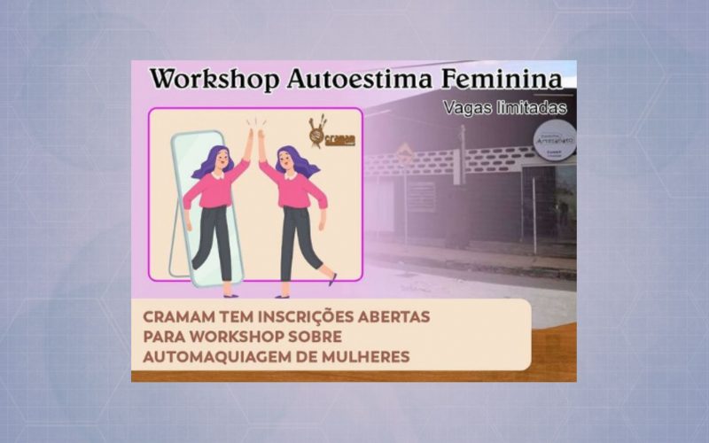 CRAMAM promove Workshop Autoestima Feminina